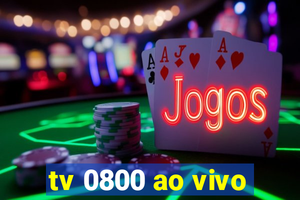 tv 0800 ao vivo